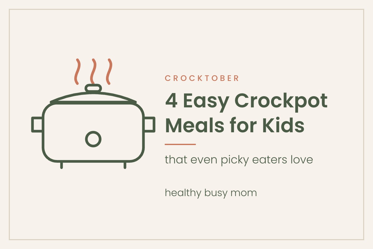Crocktober: 4 Easy Crockpot Meals for Kids That Even Picky Eaters Love